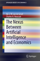 The Nexus between Artificial Intelligence and Economics - Ad J. W. van de Gevel, Charles N. Noussair