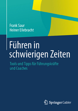 Führen in schwierigen Zeiten - Frank Saur, Heiner Ellebracht