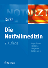 Die Notfallmedizin - Dirks, Burkhard