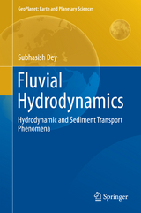 Fluvial Hydrodynamics - Subhasish Dey