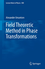 Field Theoretic Method in Phase Transformations - Alexander Umantsev