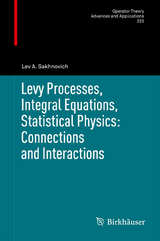 Levy Processes, Integral Equations, Statistical Physics: Connections and Interactions - Lev A. Sakhnovich