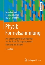 Physik Formelsammlung - Peter Kurzweil, Bernhard Frenzel, Florian Gebhard