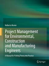 Project Management for Environmental, Construction and Manufacturing Engineers - Nolberto Munier