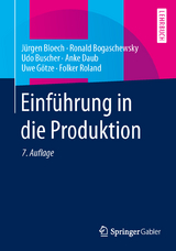 Einführung in die Produktion - Jürgen Bloech, Ronald Bogaschewsky, Udo Buscher, Anke Daub, Uwe Götze, Folker Roland