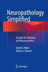 Neuropathology Simplified - David A. Hilton, Aditya G. Shivane