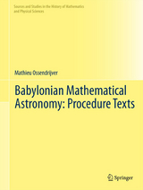 Babylonian Mathematical Astronomy: Procedure Texts - Mathieu Ossendrijver