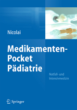 Medikamenten-Pocket Pädiatrie - Notfall- und Intensivmedizin - Thomas Nicolai