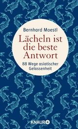 Lächeln ist die beste Antwort -  Bernhard Moestl