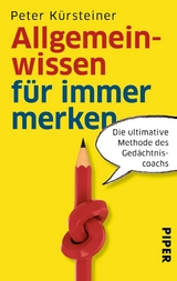 Allgemeinwissen für immer merken - Peter Kürsteiner