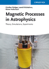 Magnetic Processes in Astrophysics - Günther Rüdiger, Rainer Hollerbach, Leonid L. Kitchatinov