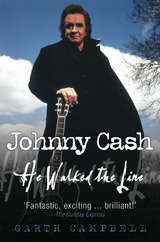 Johnny Cash - He Walked the Line -  Garth Campbell,  Wensley Clarkson