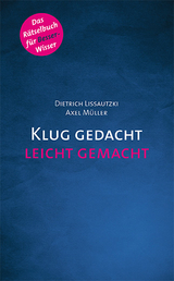 Klug gedacht leicht gemacht - Dietrich Lissautzki, Axel Müller