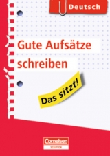 Das sitzt! - Deutsch / Gute Aufsätze schreiben - Dietrich Berger, Manfred Kienzler