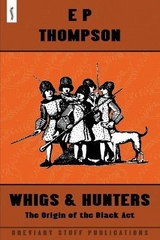 Whigs and Hunters - Thompson, E. P.