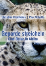 Geparde streicheln - Paul Schulte, Christina Kleinheins