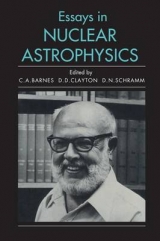 Essays in Nuclear Astrophysics - Barnes, Charles A.; Clayton, Donald D.; Schramm, D. N.