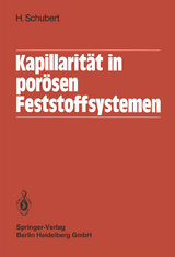 Kapillarität in porösen Feststoffsystemen - H. Schubert