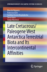 Late Cretaceous/Paleogene West Antarctica Terrestrial Biota and its Intercontinental Affinities - Marcelo Reguero, Francisco Goin, Carolina Acosta Hospitaleche, Tania Dutra, Sergio Marenssi