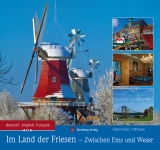 Im Land der Friesen - Zwischen Ems und Weser - Günter Franz, Ulf Kaack