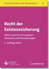 Recht der Existenzsicherung - SGB II und XII mit anderen Gesetzen und Verordnungen