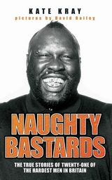 Naughty Bastards - Twenty One True Stories - Kate Kray