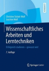 Wissenschaftliches Arbeiten und Lerntechniken - Christine Stickel-Wolf, Joachim Wolf