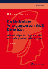 Das Medizinische Versorgungszentrum (MVZ) - Die Verträge - Hohmann, Jörg; Klawonn, Barbara