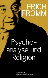 Psychoanalyse und Religion - Erich Fromm