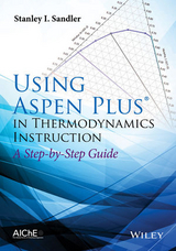 Using Aspen Plus in Thermodynamics Instruction - Stanley I. Sandler