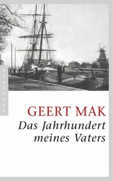 Das Jahrhundert meines Vaters -  Geert Mak