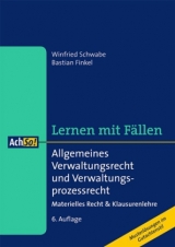 Allgemeines Verwaltungsrecht und Verwaltungsprozessrecht   Lernen mit Fällen - Winfried Schwabe, Bastian Finkel