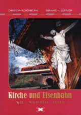 Kirche und Eisenbahn Weg – Wahrheit – Leben - 