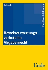 Beweisverwertungsverbote im Abgabenrecht - Stefan Schenk