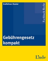 Gebührengesetz kompakt - Clemens Endfellner, Manfred Kuster