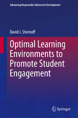 Optimal Learning Environments to Promote Student Engagement - David J. Shernoff