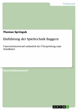 Einführung der Spieltechnik Baggern - Thomas Springub