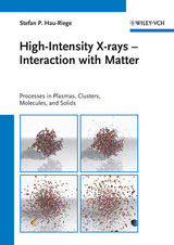 High-Intensity X-rays - Interaction with Matter - Stefan P. Hau-Riege