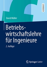 Betriebswirtschaftslehre für Ingenieure - Müller, David