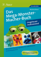 Das MegaMonsterMacher-Buch - Ungeheuer motivierend - Manfred Kiesel