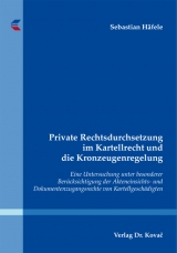 Private Rechtsdurchsetzung im Kartellrecht und die Kronzeugenregelung - Sebastian Häfele