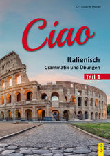 Ciao 1 - Italienisch für das 1. Lernjahr - Huber, Pauline