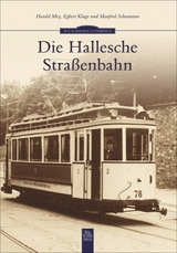 Die Hallesche Straßenbahn - Harald Mey