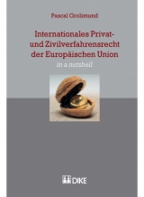 Internationales Privat- und Zivilverfahrensrecht der Europäischen Union - Pascal Grolimund