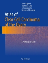 Atlas of Clear Cell Carcinoma of the Ovary -  Tsunehisa Kaku,  Junzo Kigawa,  Steven G Silverberg,  Toru Sugiyama