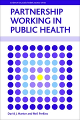 Partnership Working in Public Health -  David J. Hunter,  Neil Perkins