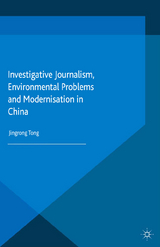 Investigative Journalism, Environmental Problems and Modernisation in China - J. Tong