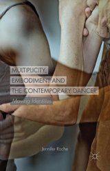 Multiplicity, Embodiment and the Contemporary Dancer -  J. Roche