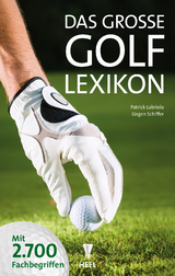 Das große Golf-Lexikon - Patrick Labriola, Jürgen Schiffer