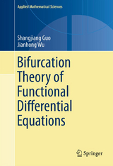 Bifurcation Theory of Functional Differential Equations - Shangjiang Guo, Jianhong Wu